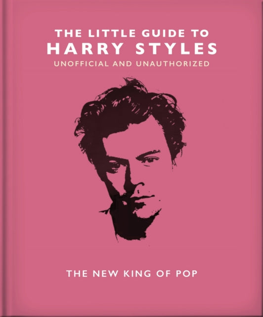 The Little Guide to Harry Styles : The New King of Pop-9781800696198