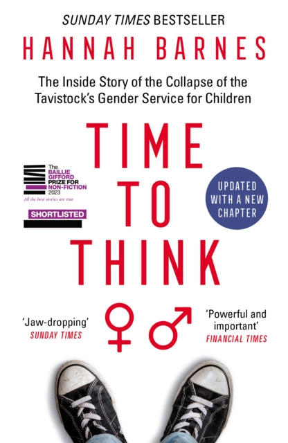 Time to Think : The Inside Story of the Collapse of the Tavistocks Gender Service for Children-9781800751132