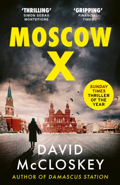 Moscow X : From the Bestselling Author of THE TIMES Thriller of the Year DAMASCUS STATION-9781800752917