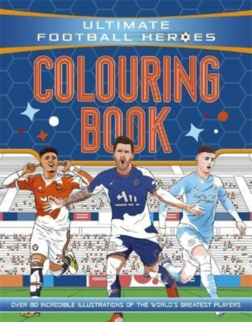 Ultimate Football Heroes Colouring Book (The No.1 football series) : Collect them all!-9781800784017