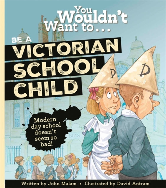 You Wouldn't Want To Be A Victorian Schoolchild!-9781800789036