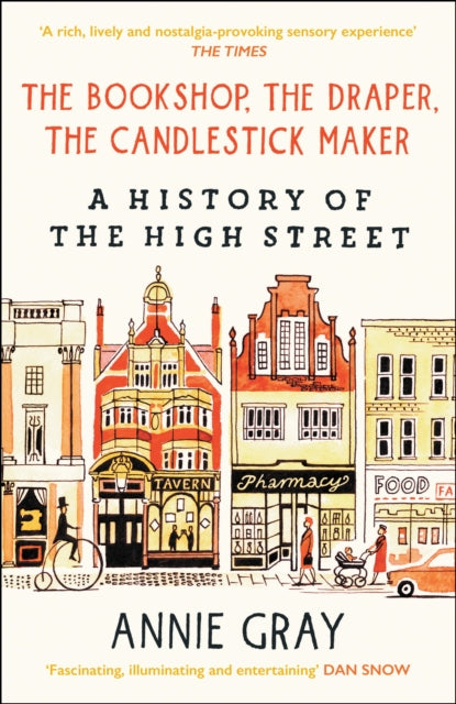 The Bookshop, The Draper, The Candlestick Maker : A History of the High Street-9781800812253