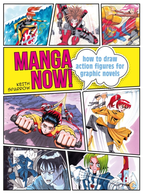 Manga Now! : How to Draw Action Figures for Graphic Novels-9781800920514