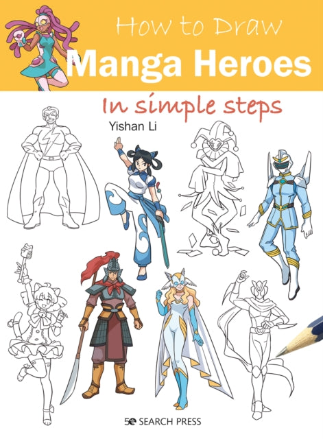How to Draw: Manga Heroes : In Simple Steps-9781800921160