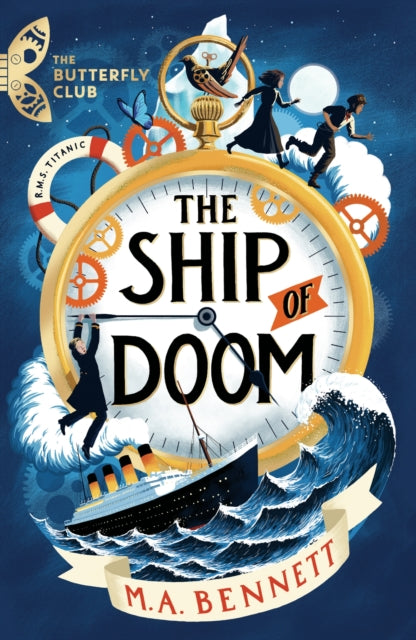 The Butterfly Club: The Ship of Doom : Book 1 - A time-travelling adventure set on board the Titanic-9781801300049