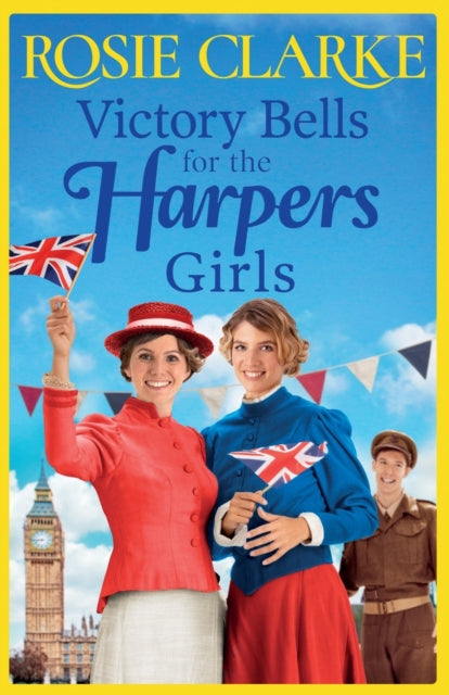 Victory Bells For The Harpers Girls : The BRAND NEW historical saga from Rosie Clarke-9781801622530