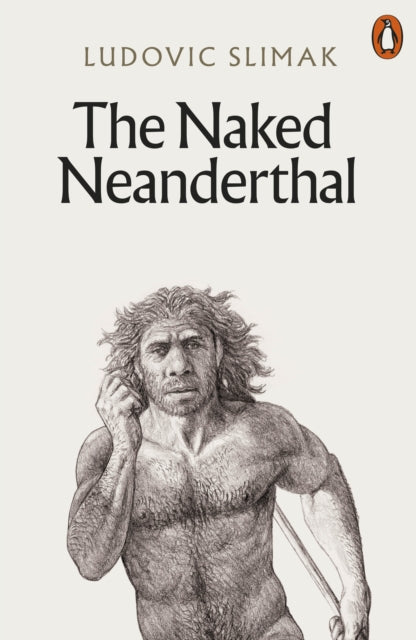 The Naked Neanderthal-9781802061819