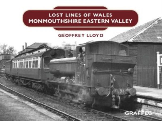 Lost Lines: Monmouthshire Eastern Valley : 15-9781802581089