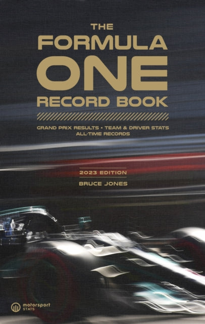 The Formula One Record Book (2023) : Grand Prix Results, Team & Driver Stats, All-Time Records-9781802790894