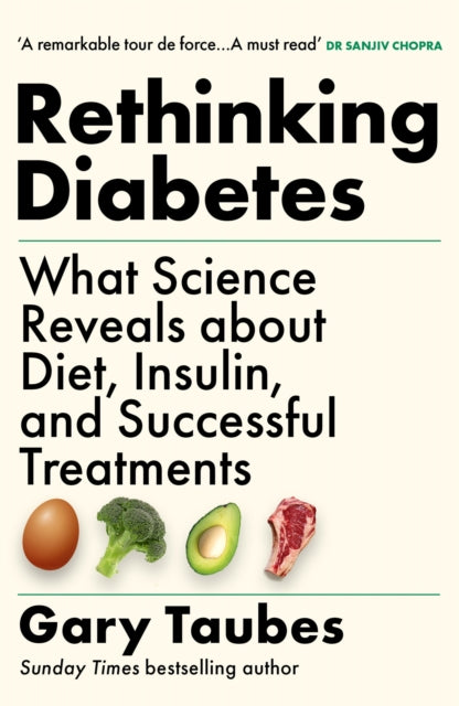 Rethinking Diabetes : What Science Reveals about Diet, Insulin and Successful Treatments-9781803510705