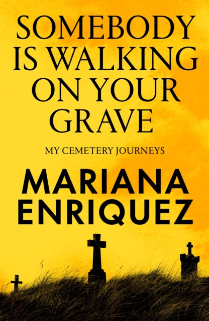 Somebody Is Walking on Your Grave : My Cemetery Journeys-9781803511290