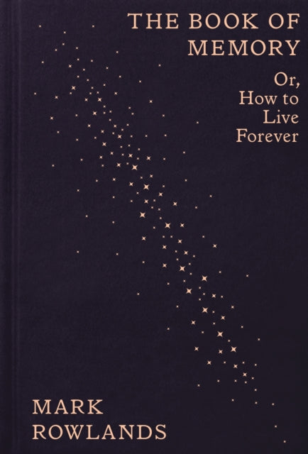 The Book of Memory : Or, How to Live Forever-9781803512648