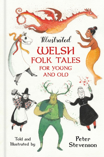 Illustrated Welsh Folk Tales for Young and Old-9781803990972