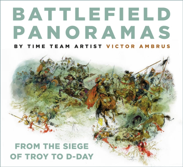 Battlefield Panoramas : From the Siege of Troy to D-Day-9781803995083