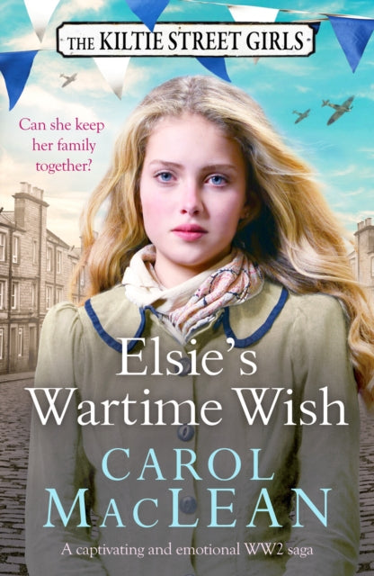 Elsie's Wartime Wish : A captivating WW2 family saga that will pull at your heart-strings-9781804360392