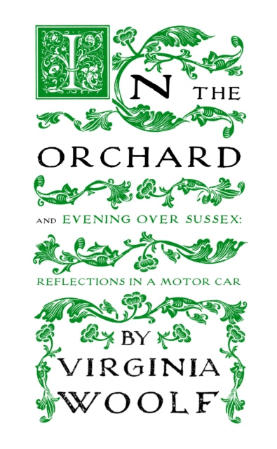 In the Orchard : And Evening over Sussex: Reflections in a Motor Car-9781804470954