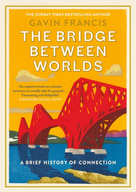 The Bridge Between Worlds : A Brief History of Connection-9781805300137