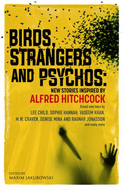 Birds, Strangers and Psychos : New stories inspired by Alfred Hitchcock-9781835012222