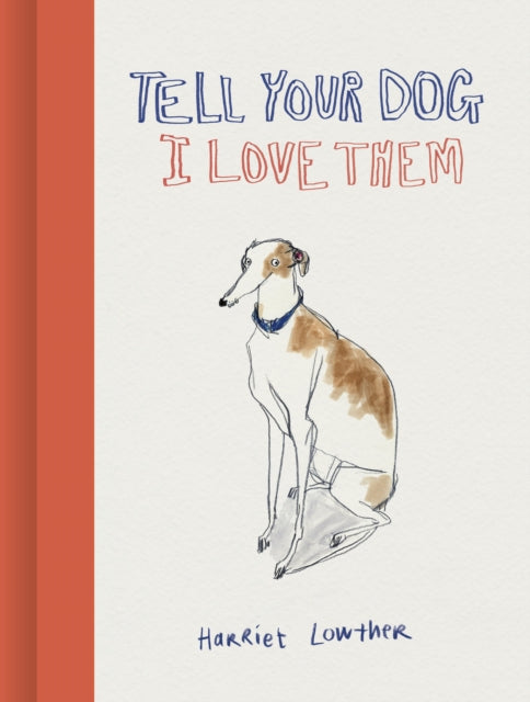 Tell Your Dog I Love Them-9781836004202