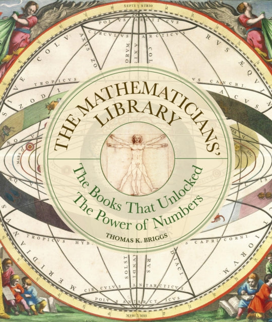 The Mathematicians' Library : The Books That Unlocked The Power Of Numbers-9781836004851