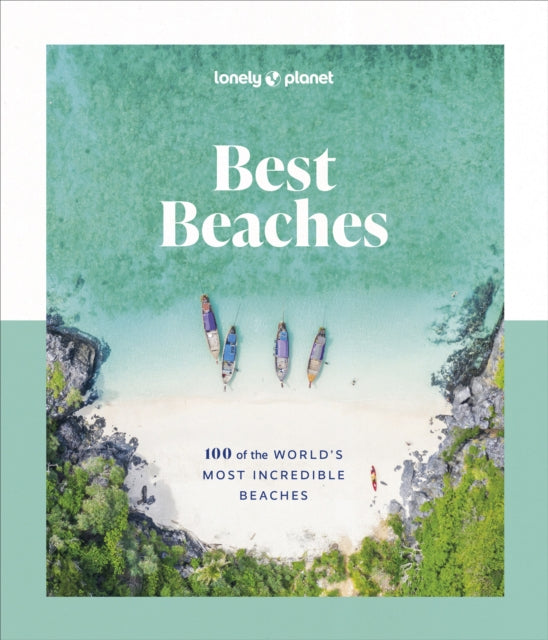 Lonely Planet Best Beaches: 100 of the Worlds Most Incredible Beaches-9781837581955