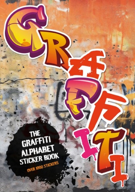 The Graffiti Alphabet Sticker Book : Over 1000 stickers!-9781837760770
