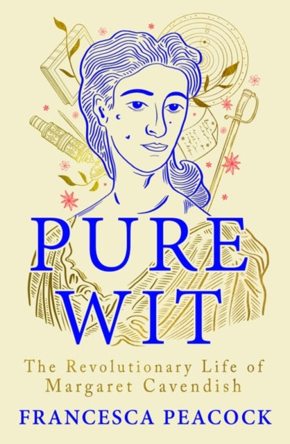 Pure Wit : The Revolutionary Life of Margaret Cavendish-9781837930173