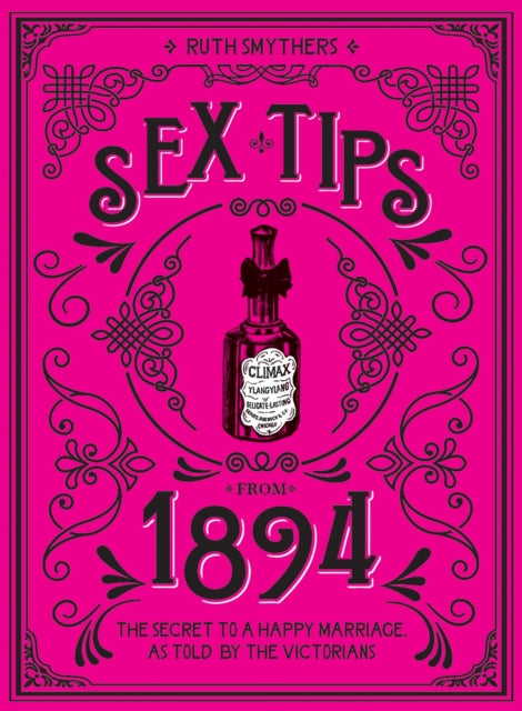 Sex Tips from 1894 : The Secret to a Happy Marriage, as Told by the Victorians-9781837992706