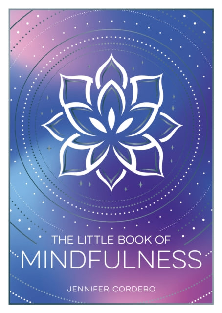 The Little Book of Mindfulness : An Introduction to the Art of Being Present-9781837996247