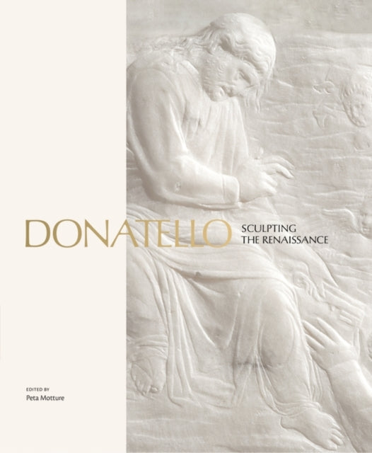 Donatello : Sculpting The Renaissance-9781838510343