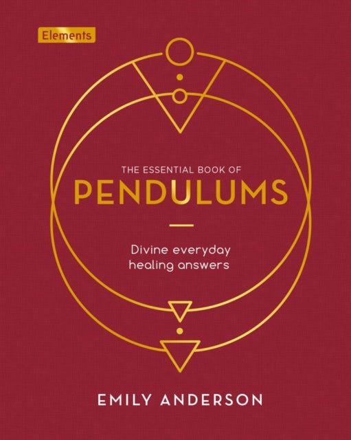 The Essential Book of Pendulums : Divine Everyday Healing Answers-9781838572907