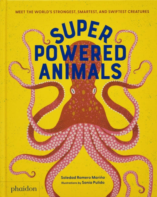 Superpowered Animals : Meet the World's Strongest, Smartest, and Swiftest Creatures-9781838667238