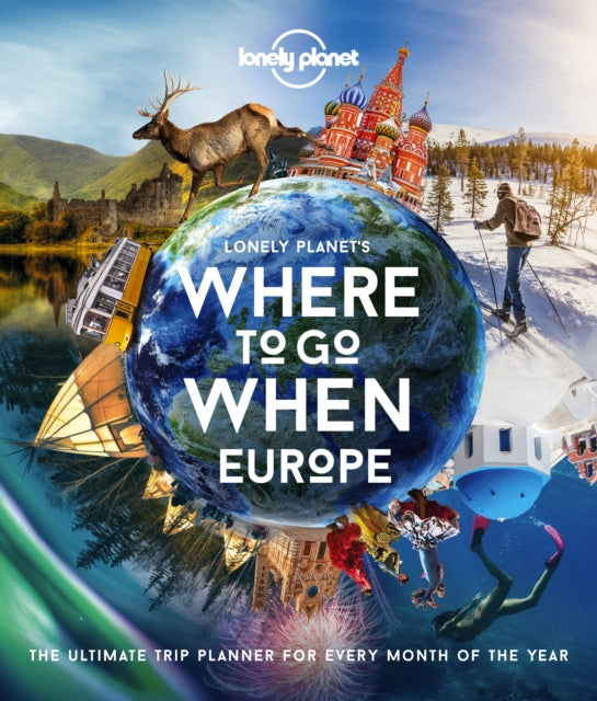 Lonely Planet Lonely Planet's Where To Go When Europe-9781838690403