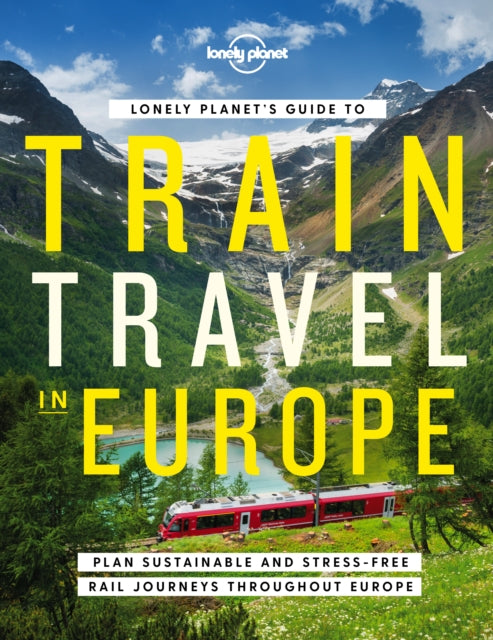 Lonely Planet's Guide to Train Travel in Europe-9781838694968