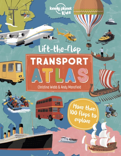 Lonely Planet Kids Lift the Flap Transport Atlas-9781838694999