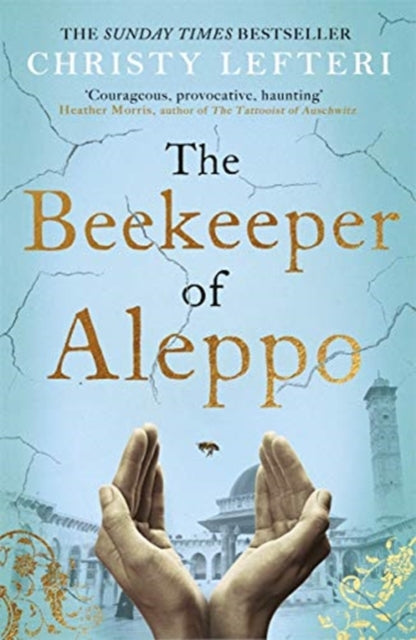 The Beekeeper of Aleppo : The heartbreaking tale that everyone's talking about-9781838770013