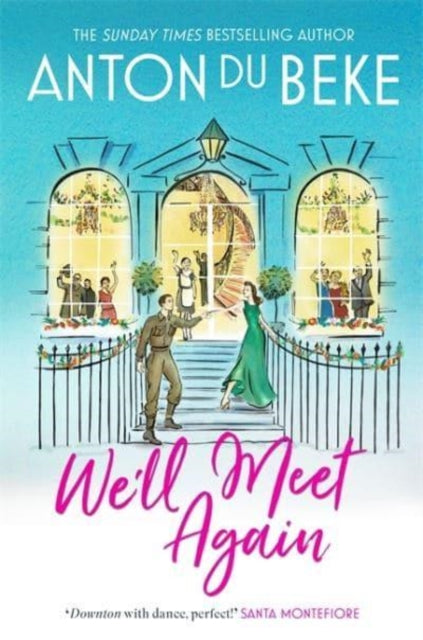 We'll Meet Again : The romantic new novel from Sunday Times bestselling author Anton Du Beke-9781838774059