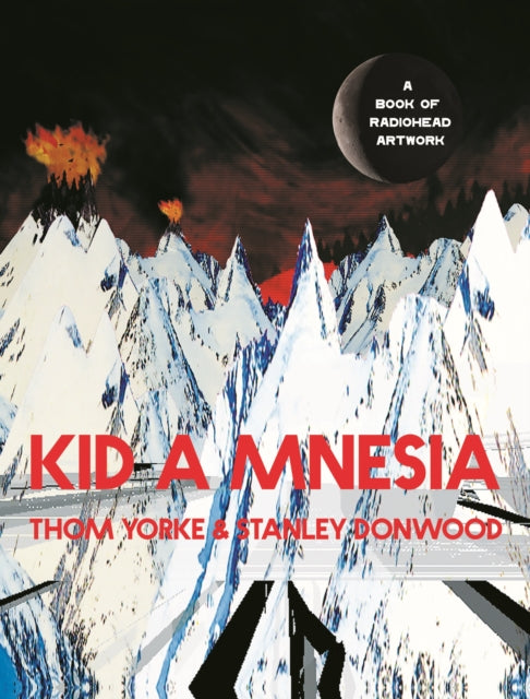 Kid A Mnesia : A Book of Radiohead Artwork-9781838857370