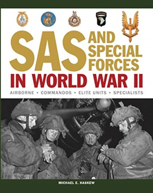 SAS and Special Forces in World War II : Airborne - Commandos - Elite Units - Specialists-9781838860684