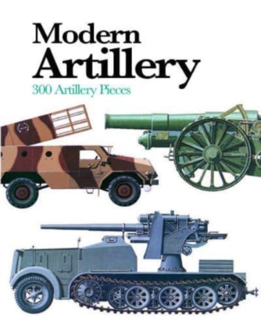 Modern Artillery : 300 Artillery Pieces-9781838861919