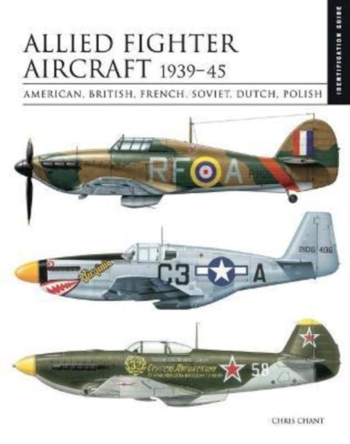 Allied Fighter Aircraft 1939-45 : American, British, French, Soviet, Dutch, Polish-9781838861933