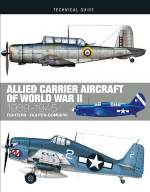 Allied Carrier Aircraft of World War II : 1939-1945-9781838862107