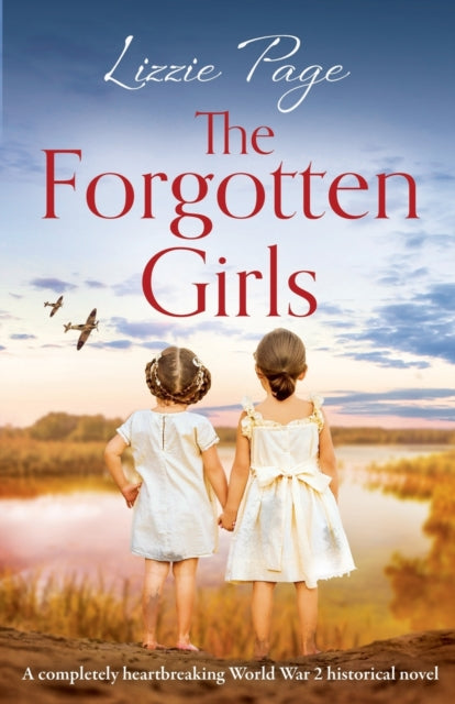 The Forgotten Girls : A completely heartbreaking World War 2 historical novel-9781838881283