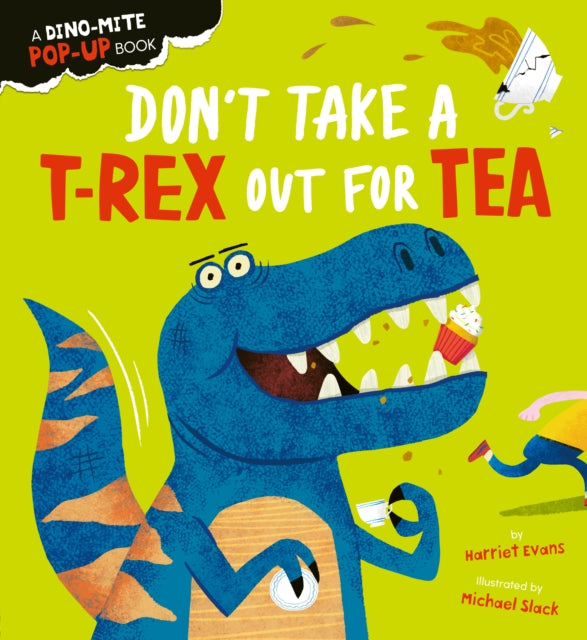 Don't Take a T-Rex Out For Tea-9781838915285
