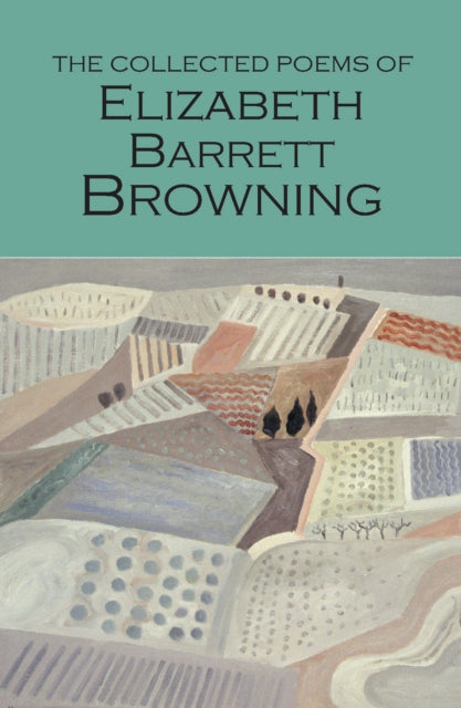 The Collected Poems of Elizabeth Barrett Browning-9781840225884
