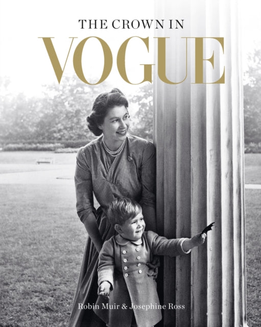 The Crown in Vogue : Vogue's 'special royal salute' to Queen Elizabeth II and the House of Windsor-9781840918205