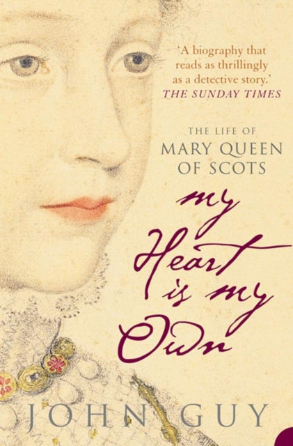 My Heart is My Own : The Life of Mary Queen of Scots-9781841157535