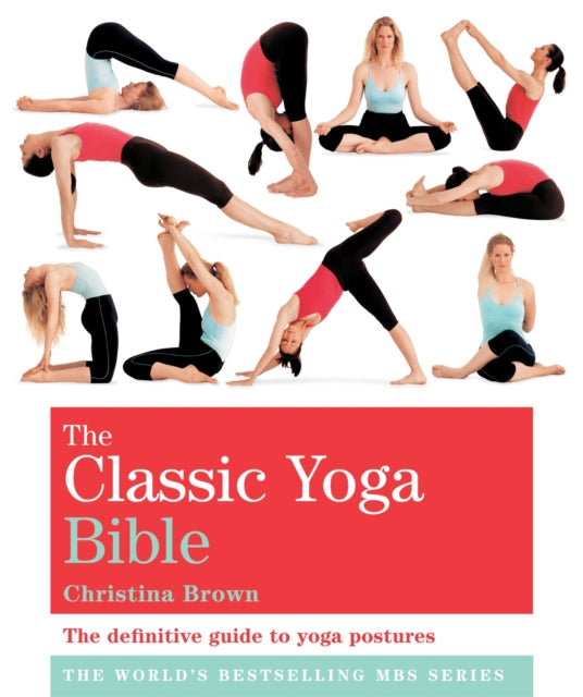 The Classic Yoga Bible : Godsfield Bibles-9781841813684