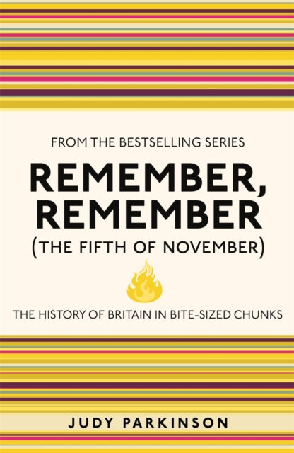 Remember, Remember (The Fifth of November) : The History of Britain in Bite-Sized Chunks-9781843176565