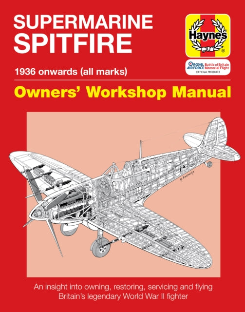 Supermarine Spitfire Owners' Workshop Manual : An insight into owning, restoring, servicing and flying Britain's legendary World War II fighter-9781844254620